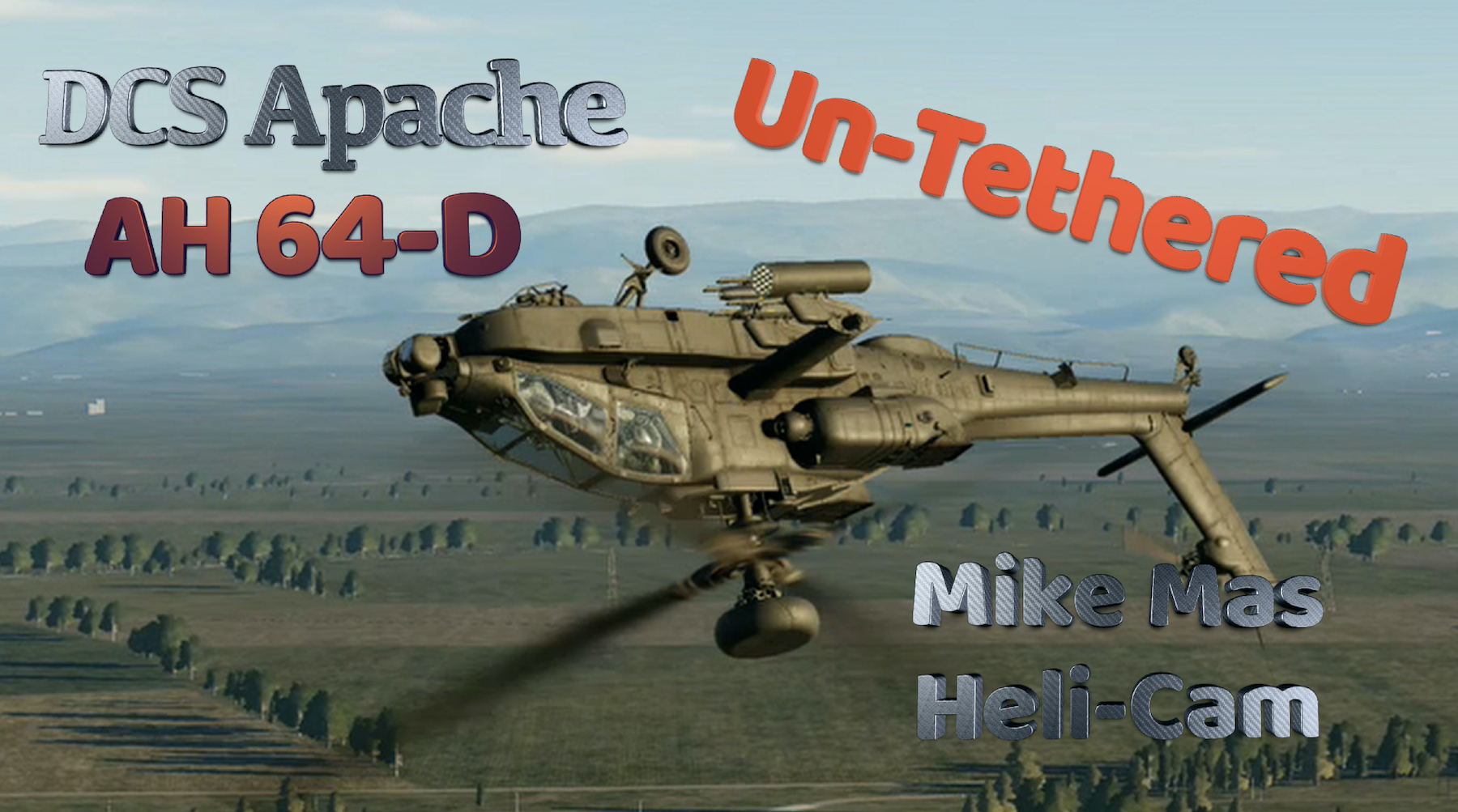 Apache AH64D Video UnTethered - Mike Mas - DCS: AH-64D - ED Forums